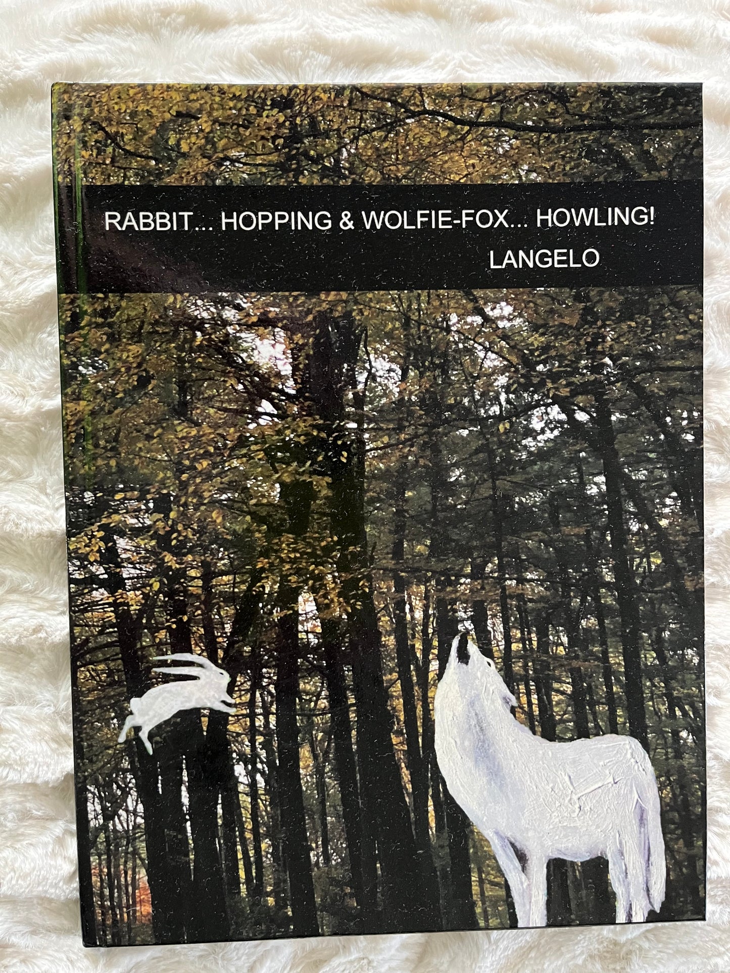 Hardcover Children's Book (Rabbit... Hopping & Wolfie-Fox... Howling! by Langelo)